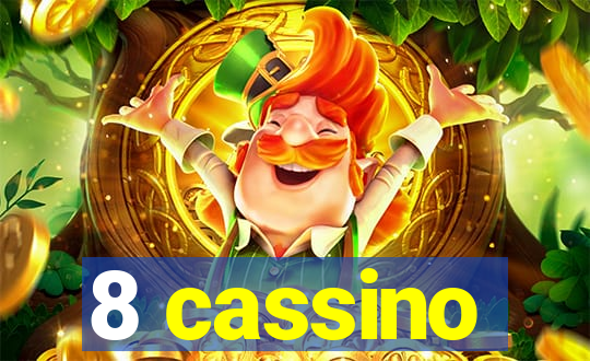 8 cassino